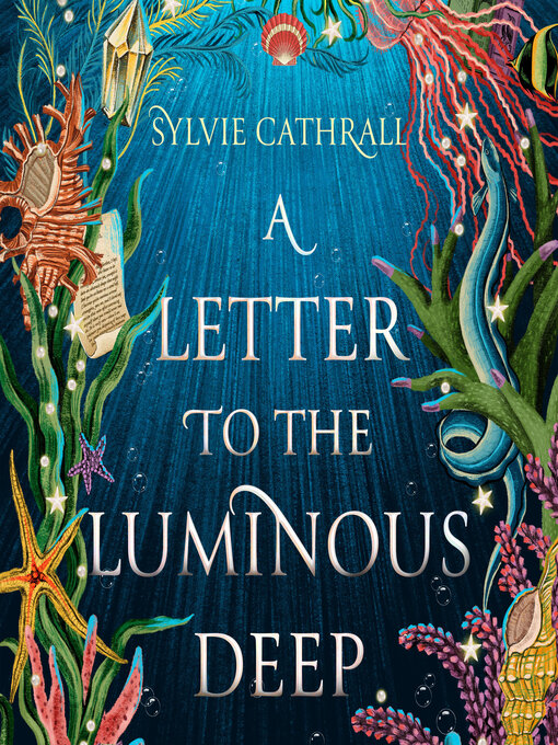 Title details for A Letter to the Luminous Deep by Sylvie Cathrall - Available